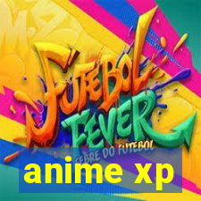 anime xp